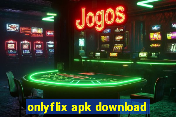 onlyflix apk download